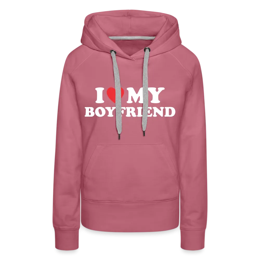 I Love My Boyfriend : Women’s Premium Hoodie (White Letters)